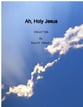 Ah, Holy Jesus SATB choral sheet music cover